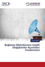 Bağlama Metotlarının Çeşitli Değişkenler Açısından İncelenmesi