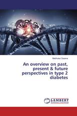 An overview on past, present & future perspectives in type 2 diabetes
