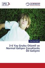 3-6 Yaş Grubu Otizmli ve Normal Gelişen Çocuklarda Dil Gelişimi