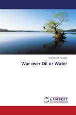 War over Oil or Water