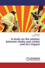 A study on the relation between media and cricket and its’s impact