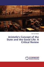 Aristotle's Concept of the State and the Good Life: A Critical Review