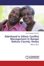 Elderhood in Ethnic Conflict Management in Rongai Nakuru County, Kenya