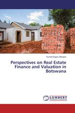 Perspectives on Real Estate Finance and Valuation in Botswana