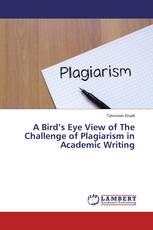 A Bird’s Eye View of The Challenge of Plagiarism in Academic Writing