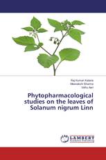 Phytopharmacological studies on the leaves of Solanum nigrum Linn