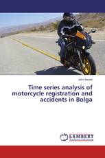 Time series analysis of motorcycle registration and accidents in Bolga