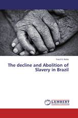 The decline and Abolition of Slavery in Brazil