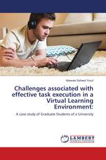 Challenges associated with effective task execution in a Virtual Learning Environment: