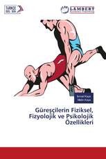 Güreşçilerin Fiziksel, Fizyolojik ve Psikolojik Özellikleri