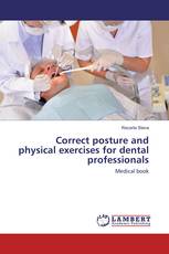 Correct posture and physical exercises for dental professionals