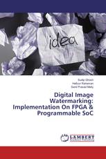 Digital Image Watermarking: Implementation On FPGA & Programmable SoC
