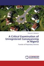 A Critical Examination of Unregistered Conveyancing in Nigeria