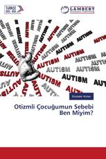 Otizmli Çocuğumun Sebebi Ben Miyim?