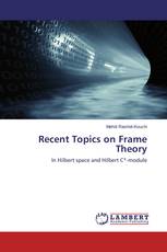 Recent Topics on Frame Theory