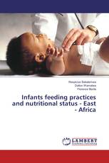 Infants feeding practices and nutritional status - East - Africa