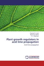 Plant growth regulators in acid lime propagation