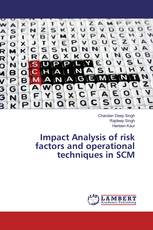 Impact Analysis of risk factors and operational techniques in SCM