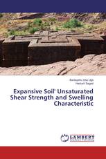 Expansive Soil' Unsaturated Shear Strength and Swelling Characteristic