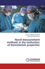 Novel measurement methods in the evaluation of biomaterials properties