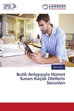 Butik Anlayışıyla Hizmet Sunan Küçük Otellerin Sorunları