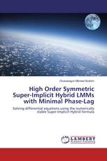 High Order Symmetric Super-Implicit Hybrid LMMs with Minimal Phase-Lag