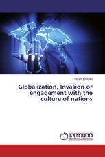 Globalization, Invasion or engagement with the culture of nations