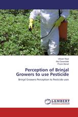 Perception of Brinjal Growers to use Pesticide