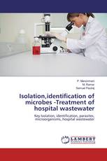 Isolation,identification of microbes -Treatment of hospital wastewater