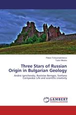 Three Stars of Russian Origin in Bulgarian Geology