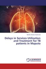 Delays in Services Utilization and Treatment for TB patients in Maputo