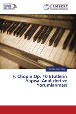 F. Chopin Op. 10 Etütlerin Yapısal Analizleri ve Yorumlanması