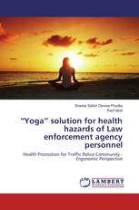 “Yoga” solution for health hazards of Law enforcement agency personnel