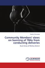 Community Members' views on banning of TBAs from conducting deliveries