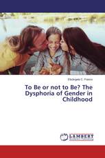 To Be or not to Be? The Dysphoria of Gender in Childhood