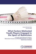 What Factors Motivated Youth Players Engaged in the Sport of Badminton