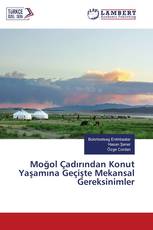 Moğol Çadırından Konut Yaşamına Geçişte Mekansal Gereksinimler