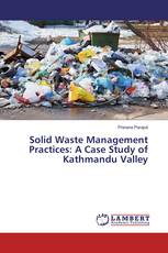 Solid Waste Management Practices: A Case Study of Kathmandu Valley