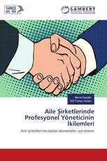 Aile Şirketlerinde Profesyonel Yöneticinin İkilemleri