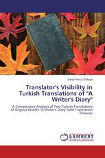Translator's Visibility in Turkish Translations of "A Writer's Diary"