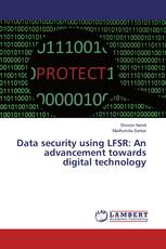 Data security using LFSR: An advancement towards digital technology