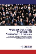 Organisational Justice, Organisational Ambidexterity, & Irritation