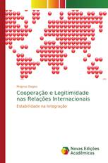 Cooperação e Legitimidade nas Relações Internacionais