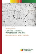 Conflitos familiares, transgressão e revolta