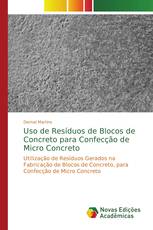 Uso de Resíduos de Blocos de Concreto para Confecção de Micro Concreto