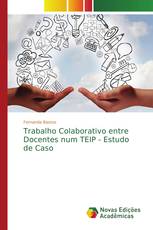 Trabalho Colaborativo entre Docentes num TEIP - Estudo de Caso
