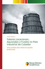 Fatores Locacionais, Aquisições e Fusões no Polo Industrial de Cubatão