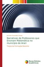 Narrativas de Professores que Ensinam Matemática no município de Arari