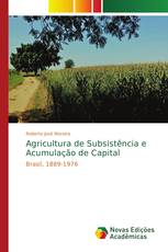 Agricultura de Subsistência e Acumulação de Capital