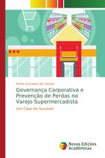 Governança Corporativa e Prevenção de Perdas no Varejo Supermercadista